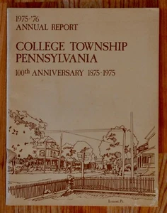 VINTAGE 1975-76 COLLEGE TOWNSHIP, PA ANNUAL REPORT - 100th ANNIVERSARY 1875-1975 - Picture 1 of 6