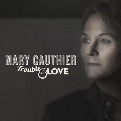Mary Gauthier - Trouble & Love - Mary Gauthier CD 88VG The Cheap Fast Free Post - Image 1 of 2