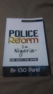 Police Reform in Nigeria. Civic Society Final Report by CSO Panel - Picture 1 of 3