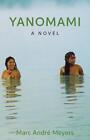 Yanomami: A Novel by Marc Andre Meyers (English) Paperback Book