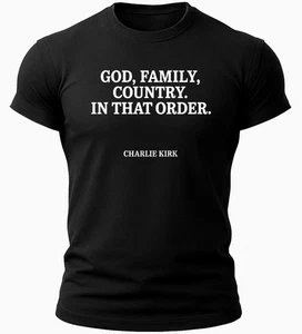 God Family Country T-Shirt In That Order USA Patriotic Charlie Kirk Quote Shirt - Picture 1 of 4