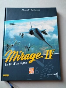 MIRAGE IV LA FIN D'UN REGNE N°1 MACH2 ALEXANDRE PARINGAUX ZEPHYR EDITIONS - Imagen 1 de 2