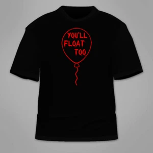 You'll Float Too T-Shirt. It We All Down Here Pennywise Stephen Losers Club Tee - Picture 1 of 2