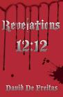 Revelations 12:12 by David Freitas Paperback / softback Book The Fast Free