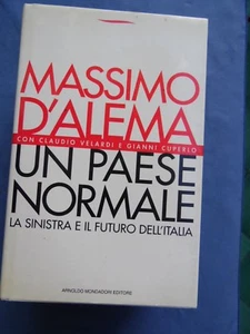 D'ALEMA-VELARDI-CUPERLO-UN PAESE NORMALE-LA SINISTRA E IL FUTURO DELL'ITALIA - Picture 1 of 1