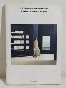 11596 C. Bonvicini - I figli degli altri - Einaudi - 2006 - Picture 1 of 3