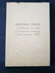 Golden Child: A Libretto by Paul Engle for an Opera Composed by Philip Bezanson - Imagen 1 de 6