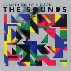 The Sounds - "Something To Die For" - 2011 - Imagen 1 de 1