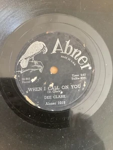 DOOWOP 78 DEE CLARK (& GROUP) ABNER 1019 WHEN I CALL ON YOU / NOBODY BUT YOU - Picture 1 of 2