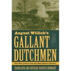 August Willich's Gallant Dutchmen: Civil War Letters fr - HardBack NEW Joseph R.