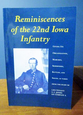 Iowa Civil War Reminiscences 22nd Volunteer Infantry Jones Paperback Book 2015 - Image 1 of 4