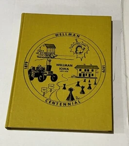 Vintage 1979 Wellman, Iowa Centennial 100 Years History Book 1879-1979 - Foto 1 di 8