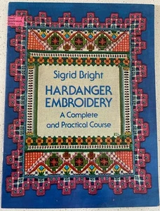 ๐ผ Book ~~ HARDANGER EMBROIDERY ~~ A Complete & Practical Course - Sigrid Bright - Picture 1 of 4