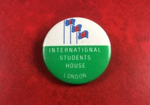 Pin Button Old Vintage Badge INTERNATIONAL STUDENTS HOUSE LONDON .VERY RARE - Picture 1 of 2