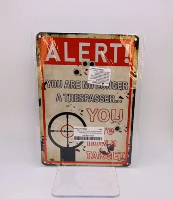 Alert You Are No Longer a Trespasser You Are a Target 7” x 9.25” Aluminum Sign - Image 1 of 4