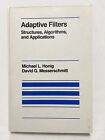 ADAPTIVE FILTERS: STRUCTURES, ALGORITHMS AND APPLICATIONS By M L Honig & David