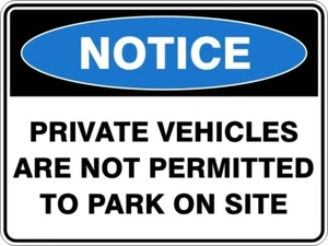 PRIVATE VEHICLES ARE NOT PERMITTED TO PARK ON SITE - NOTICE - ACRYLIC SIGN | HEA - Picture 1 of 7