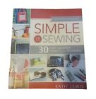 Simple Sewing: 30 Fast and Easy - Paperback, by Katie Lewis - Acceptable n