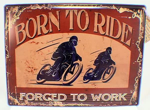 Born To Ride Forced To Work Motorcycle Metal Tin Sign Bar Man Cave Garage New - Picture 1 of 1