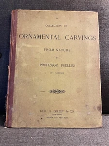 A Collection of Ornamental Carvings from Nature by Professor Frullini Vol. 1 - Picture 1 of 11
