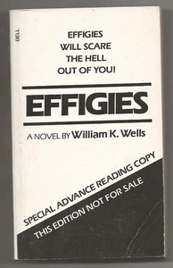 WILLIAM K. WELLS Effigies. Dell, 1980. 1st edition ADVANCE READING COPY. - Foto 1 di 2