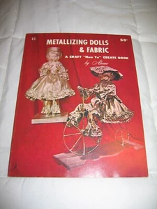 Metallizing Dolls and Fabric: A Craft How To Create Book (B-3) - Bild 1 von 2