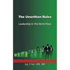The Unwritten Rules: Leadership in the Work Place by Gu - Paperback NEW Guy P Fe