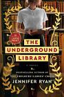 The Underground Library: A Novel By Jennifer Ryan Paperback Book