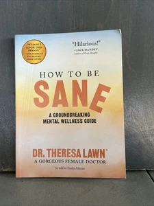 How to Be Sane by Dr. Theresa Lawn (Paperback, New Other – Corner Mark) - Imagen 1 de 2