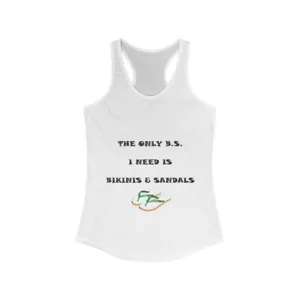 THE ONLY B.S. I NEED IS BIKINIS & SANDALS Women's Ideal Racerback Tank - Picture 1 of 21