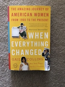 When Everything Changed : The Amazing Journey of American Women from 1960 to the - Picture 1 of 2