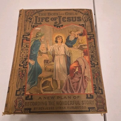 The Boys And Girls Life Of Jesus By Rev. Jesse Lyman Hurlbut Copywrite 1911 - Image 1 of 4