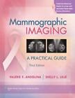 Mammographic Imaging: a Practical Guide - [Lippincott Williams & Wilkins]