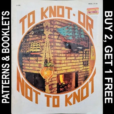Vintage "To Knot or Not to Knot" Booklet J-100 featuring 15 Macrame Projects - Image 1 of 4