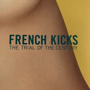The Trial of the Century by French Kicks (Group) (CD, Jul-2004, Star Time... - Picture 1 of 6