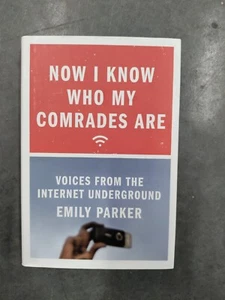Now I Know Who My Comrades Are: Voices from the Internet Underground – Hardcover - Imagen 1 de 2