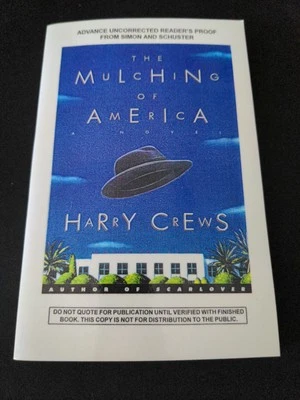 Uncorrected ProofThe Mulching of America  By Harry Crews PB ARC  - Image 1 of 4