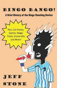 Bingo Bango!: A History of the Bingo Shooting Device by Jeff Stone Paperback Boo - Picture 1 of 1
