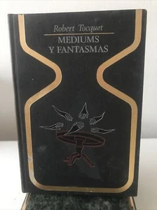 RARE HARDCOVER 1ST EDITION: ROBERT TOCQUET "MEDIUMS Y FANTASMAS" Spanish (SP) - Picture 1 of 4