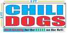 Panneau de bannière CHILI DOGS NEUF grande taille meilleure qualité pour la nourriture équitable $$$$