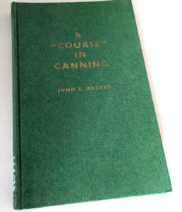 A Course in Canning by John L. Rogers 1966 Hardcover, No Dust Jacket - Bild 1 von 2