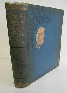FAMILIAR CHATS WITH QUEENS OF THE STAGE by Alan Dale, 1890 Illustrated - Picture 1 of 10