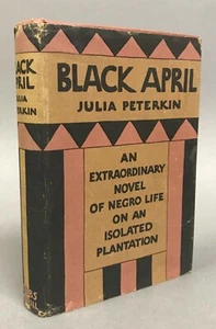 First Edition w/ Dust Jacket Julia Peterkin Black April Bobbs-Merrill 1927 - Picture 1 of 8