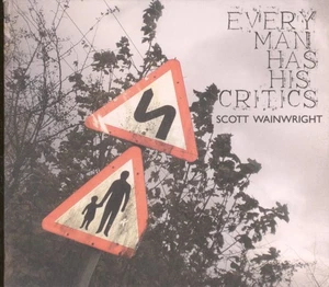 Scott Wainwright Every Man Has His Critics CD UK Urban Recording 2010 in tri - Picture 1 of 3