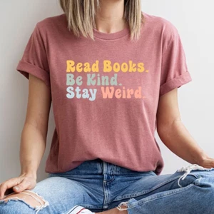 Books Be Kind Stay Weird Shirt Literary T-Shirt Bookish Book Reader Librarian - Picture 1 of 3