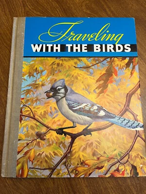 Traveling With the Birds: A Book on Bird Migration-Boulton, Color illustr '33 VG - Image 1 of 4