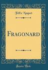Fragonard Classic Reprint, Flix Naquet,  Hardback