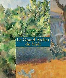 Le Grand Atelier du Midi von Ely, Bruno, Vial, Mari... | Buch | Zustand sehr gut