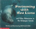 Swimming With Sea Lions : And Other Adventures in the Galapagos Islands - Mc.