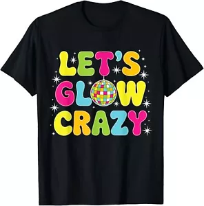 Let's Crazy Costume Birthday Party Glowing 80s 90s Women Men T-Shirt - Picture 1 of 5